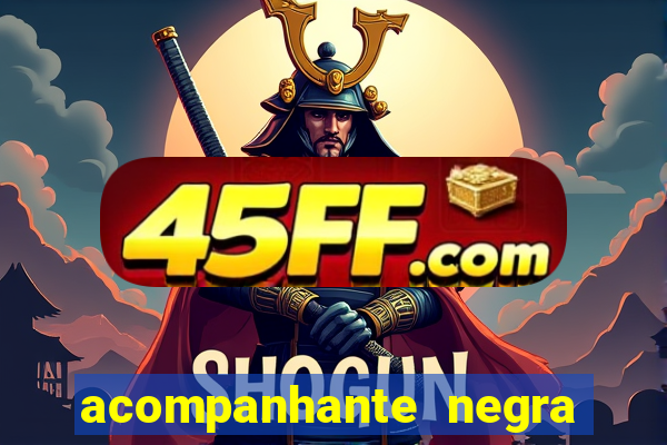 acompanhante negra porto alegre